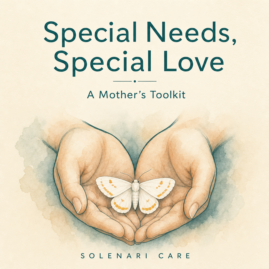 Special Needs, Special Love — A Mother's Toolkit